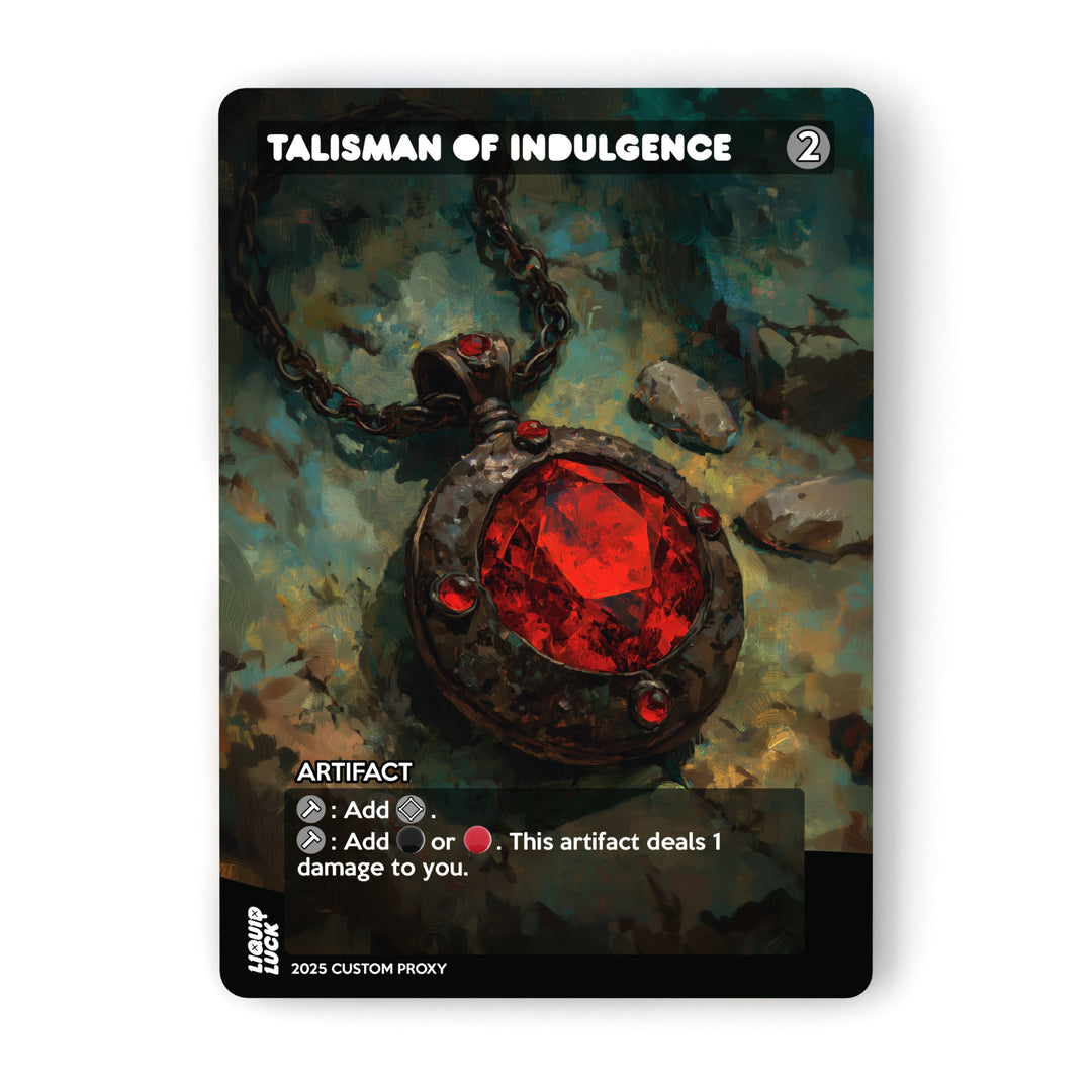 Talisman of Indulgence MTG Proxy