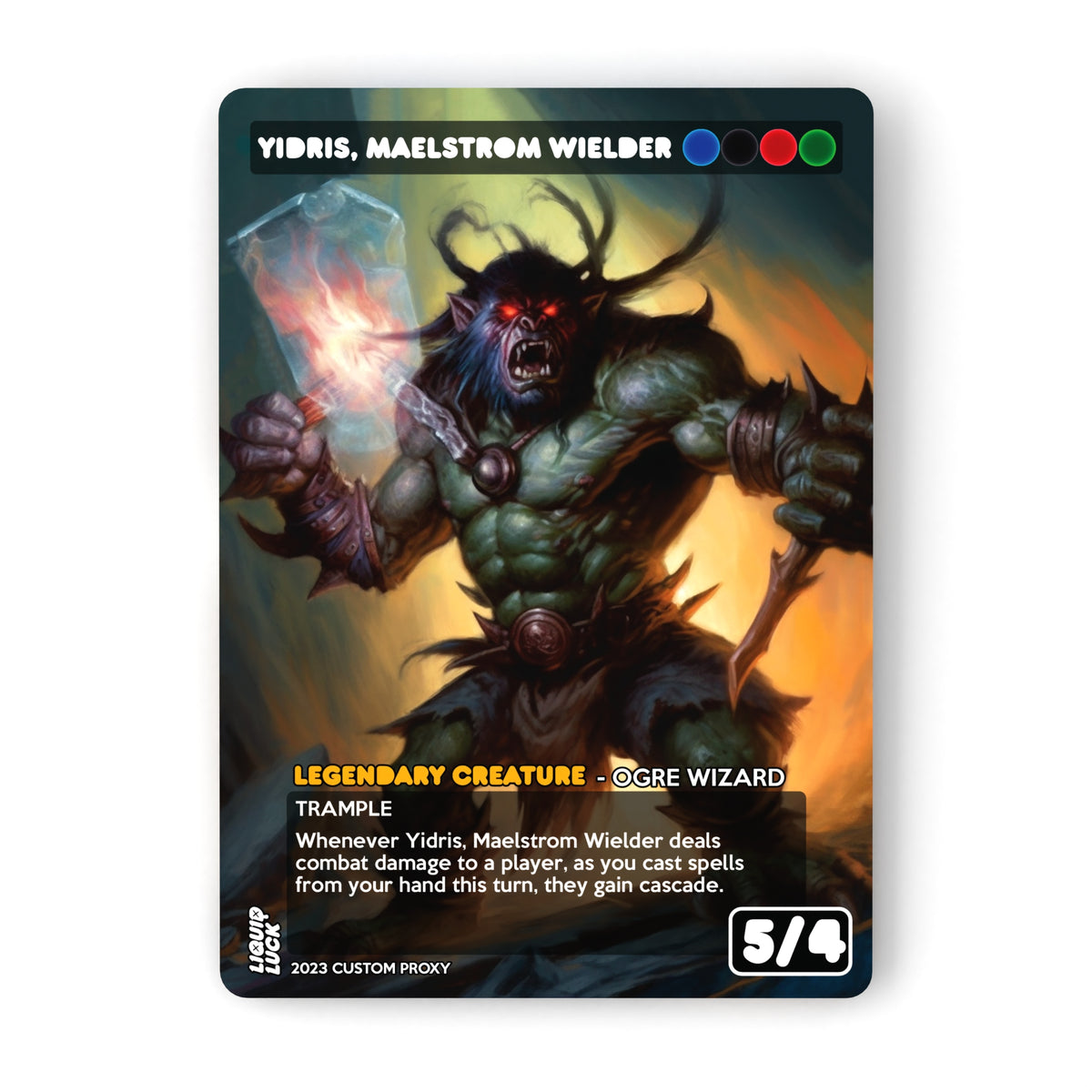 Yidris, Maelstrom Wielder MTG Proxy – Liquid Luck