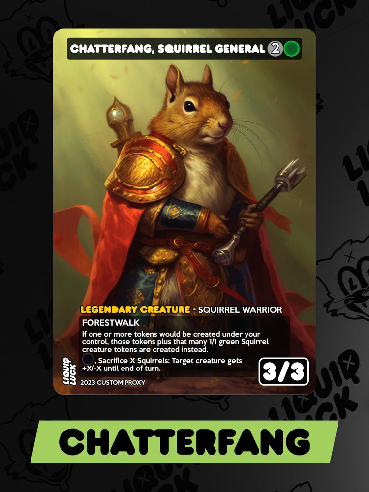 Squirrel General Chatterfang, Squirrel General – Liquid Luck